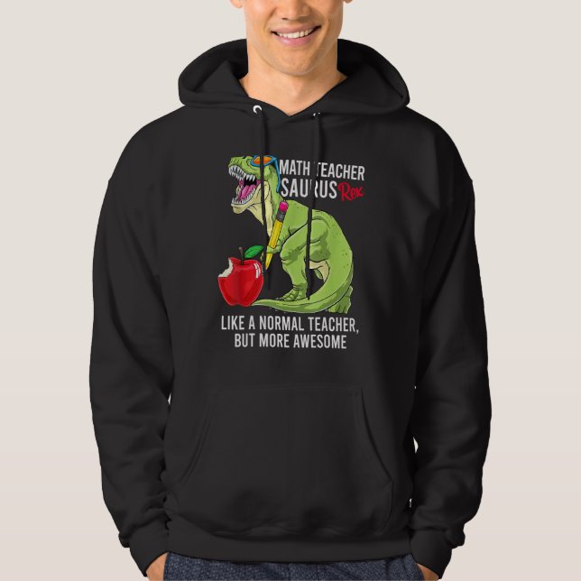 Math Teacher Saurus Rex som en vanlig lärare men Hoodie (Framsida)