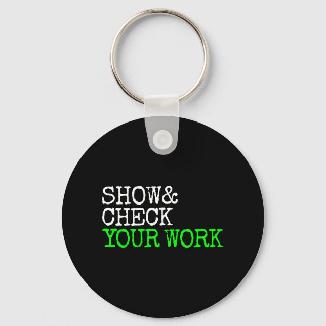 Math Teacher Show Check Your Work Test Day Shirt T Nyckelring (Framsida)