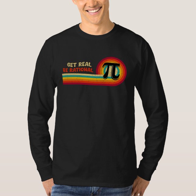 Math Teacher Spiral Pi Ratio Get Real Be Rational T Shirt (Framsida)