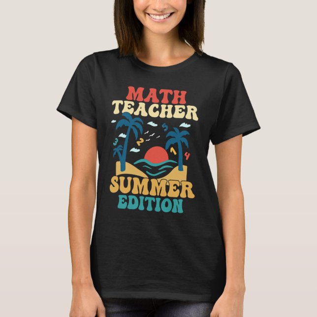 Math Teacher Summer Edition School Education T Shirt (Framsida)