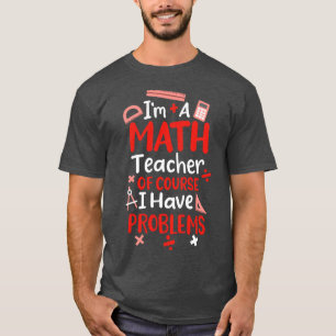 Math Teacher T Shirt