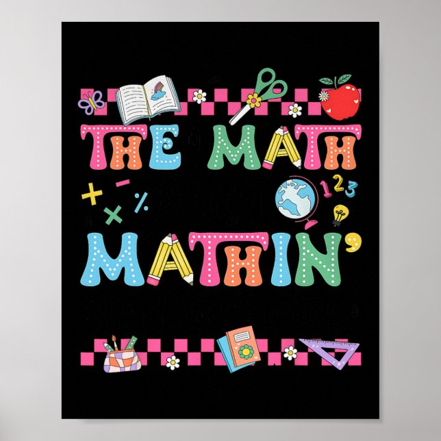 Math Teacher The Math Ain't Mathin Show Your Work  Poster (Framsidan)