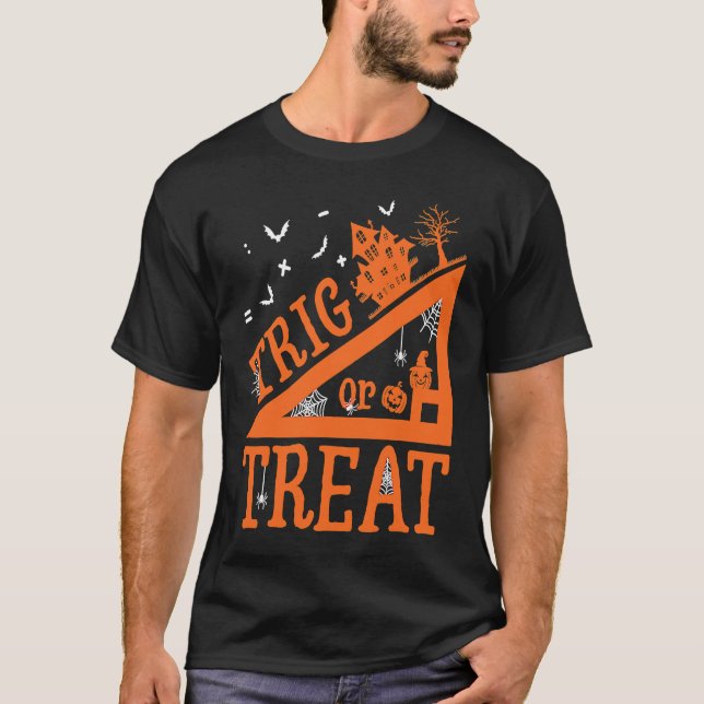 Math Teacher Trig Or Treat School Life Halloween P T Shirt (Framsida)