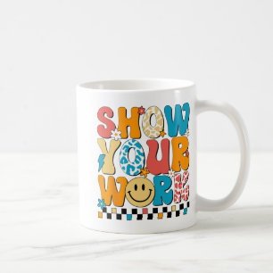 Math Teacher: Visa din arbetsdag för testdag Kaffemugg