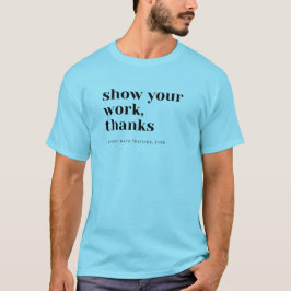 Math Teacher visar ditt arbete T Shirt