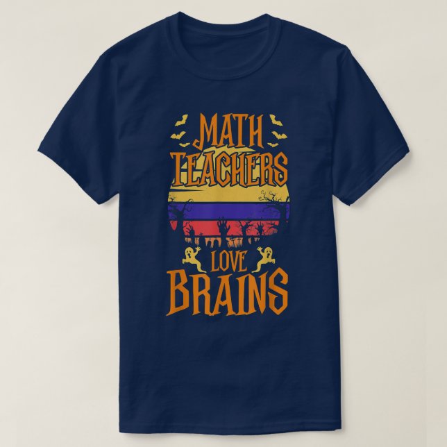 Math Teachers Love Brain Halloween Teacher Costume T Shirt (Design framsida)