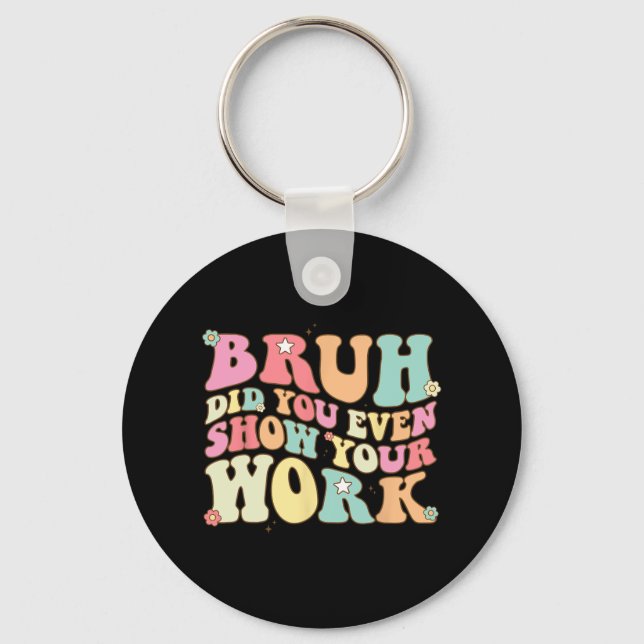 Math Tröja för lärare Bruh visade till och med dit Nyckelring (Framsida)