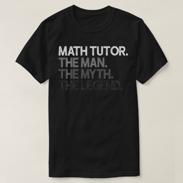 Math Tutor the Man Myth Legend Gift Pullover T Shirt (Design framsida)