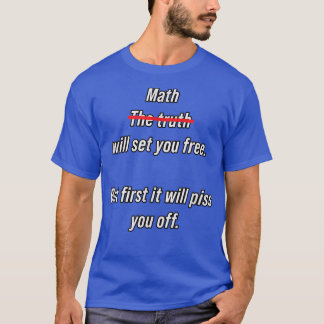 Math Will Set You Free - Funny Physics Science Mat T Shirt