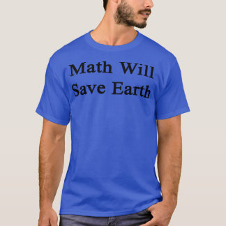 Math Will Spara Earth T Shirt