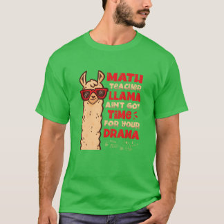 Matheacher Llama Har Inte Tid För Din Drama vintag T Shirt