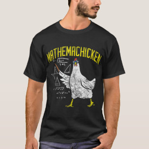 Mathemachicken Math Nerd Algebra Teacher Chicken T Shirt