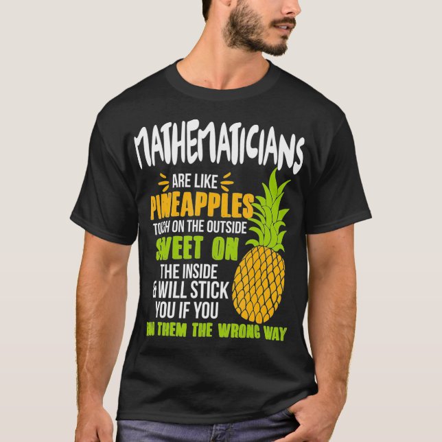 Mathematicians Are Like Pineapples - Funny Work  T Shirt (Framsida)