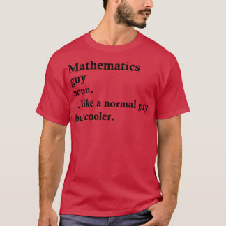 Mathematics Guy Funny Math Definition T Shirt