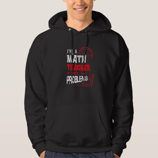 Mathematics Math... Jag är Math Lärare. Hoodie (Framsida)