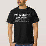 Mathematics Teacher Funny Professor Say T Shirt<br><div class="desc">Lärare i matematik,  rolig att säga,  en speciell matematikprofessor.</div>