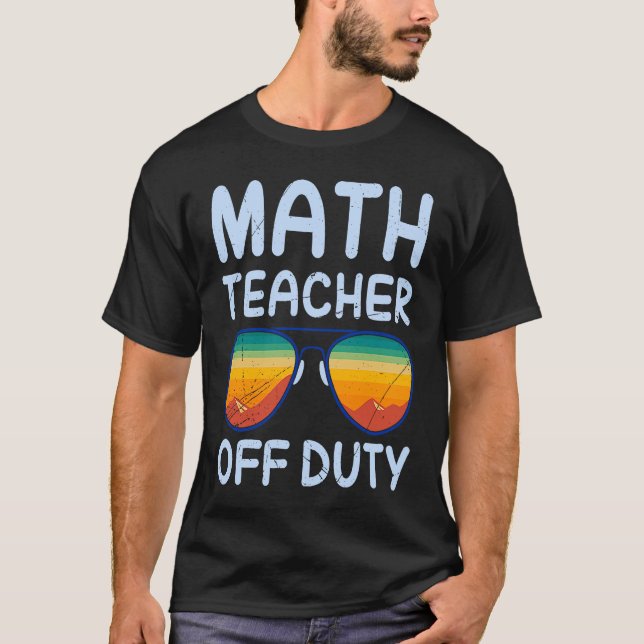 Mathematics Teacher off duty vacation Math teacher T Shirt (Framsida)