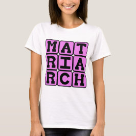 Matriark, Familjens Moder Tee Shirt