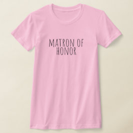 Matron Of Honor Bridal Party Wedding T Shirt