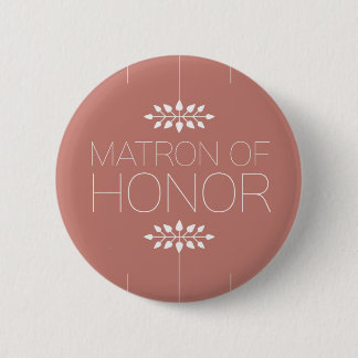 Matron of Honor Button Knapp
