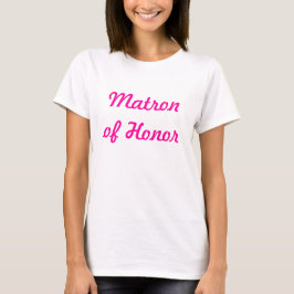 Matron of Honor T-shirt