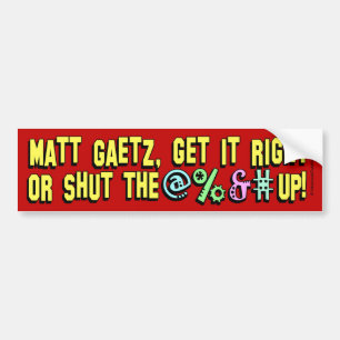 Matt Gaetz, stäng @%&#! Bumper Sticker Bildekal