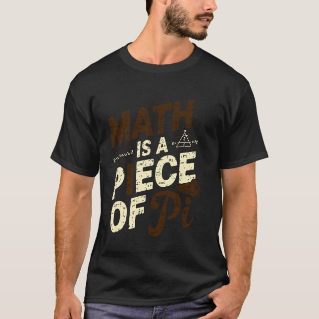 Matte är en bit av Pi, rolig matematiklärare, Pi-d T Shirt (Framsida)