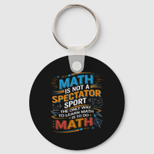 Matte är inte en tittarsport Matematiklärare tillb Nyckelring