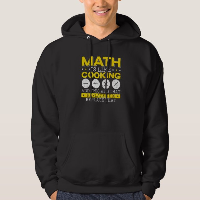 Matte är som matlagning Matematiker Algebra Nummer Hoodie (Framsida)