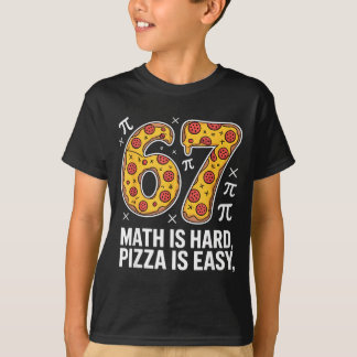 Matte är svårt pizza är lätt rolig dag 67 meme  t shirt