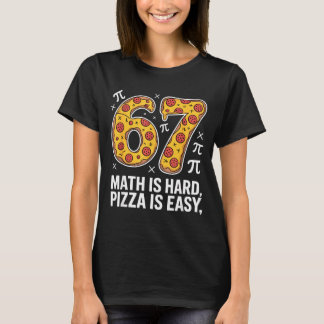 Matte är svårt pizza är lätt rolig dag 67 meme  t shirt