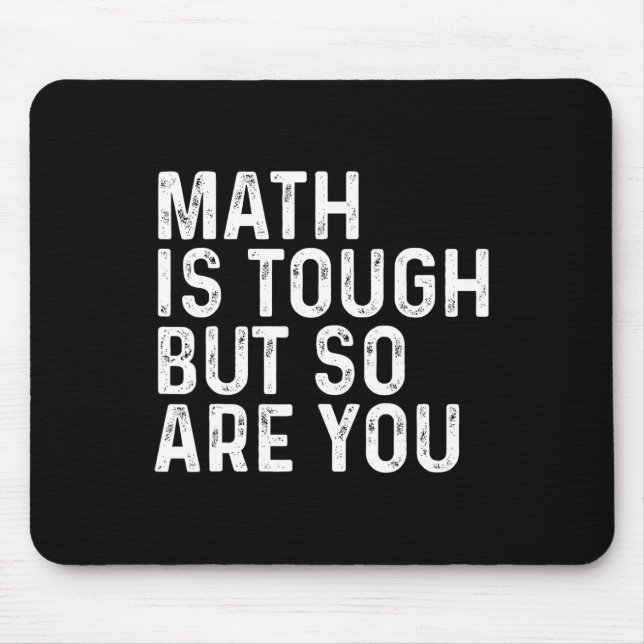 Matte är tufft men det är du också matematiklärare musmatta (Framsidan)