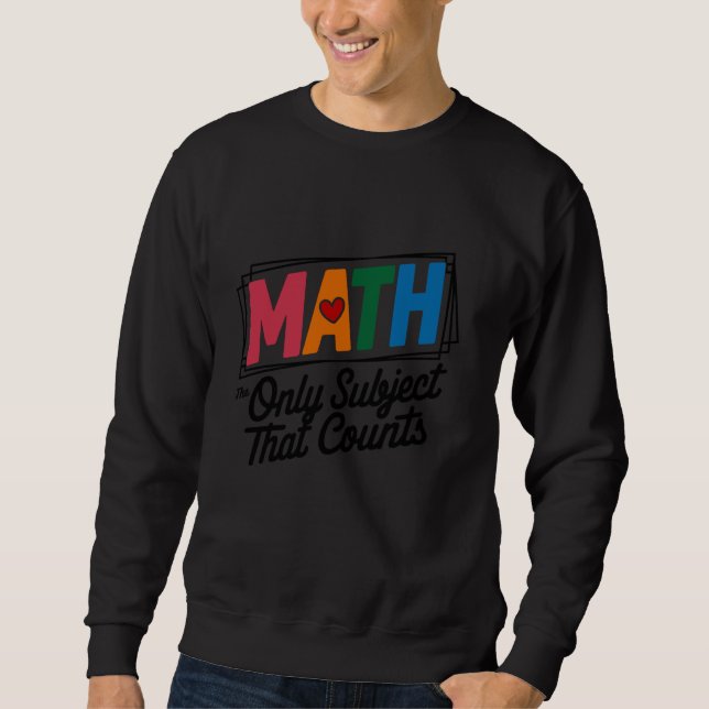 Matte Det Enda Ämne Som Räknas, Math Pun, Mathe Lång Ärmad Tröja (Framsida)