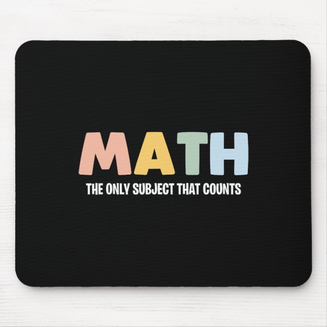 Matte Det Enda Ämnet Som Räknas - Rolig Math Te Musmatta (Framsidan)