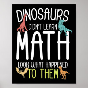Matte Lärare Dinosaurier lärde sig inte matematik Poster