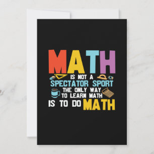 Matte Lärare Matematik Är Inte En Tittarsport Inbjudningar