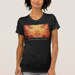MATTER DOESN MATTER INTE Fractal Mask i Röd Gult T Shirt