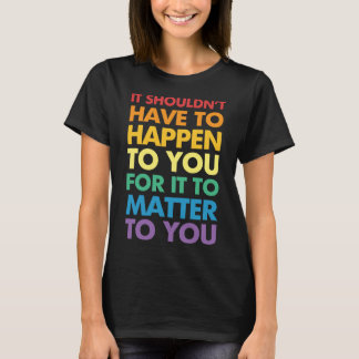 Matter to you t shirt