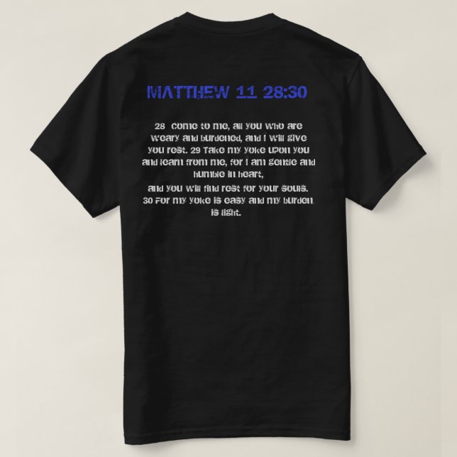 MATTHEW 11 28:30 TEE SHIRT (Design baksida)