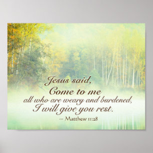 Matthew 11:28 Kom till mig, jag ska ge vila dig. Poster