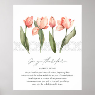 Matthew 28:19-20 Bible Verse and Tulips Poster
