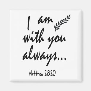 Matthew 28:20 - jag är alltid med dig, magnet