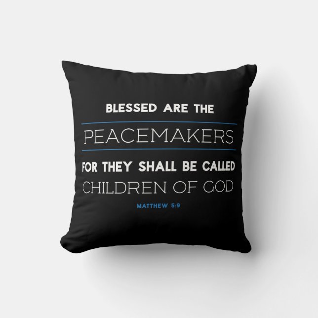 Matthew 5:9, välsignad är Peacemakers Pillow Kudde (Framsida)