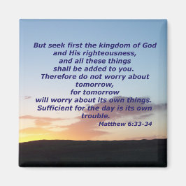 Matthew 6:33-34 magnet