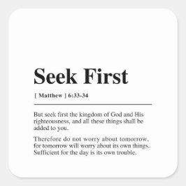 Matthew 6:33-34 Seek First Fyrkantigt Klistermärke