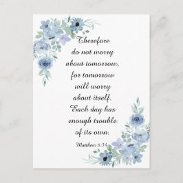 Matthew 6:34 Oroa dig inte Blommigten Blå vattenfä Vykort