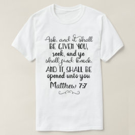 Matthew 7:7 Fråga, sök, knacka på kristen T-Shirt