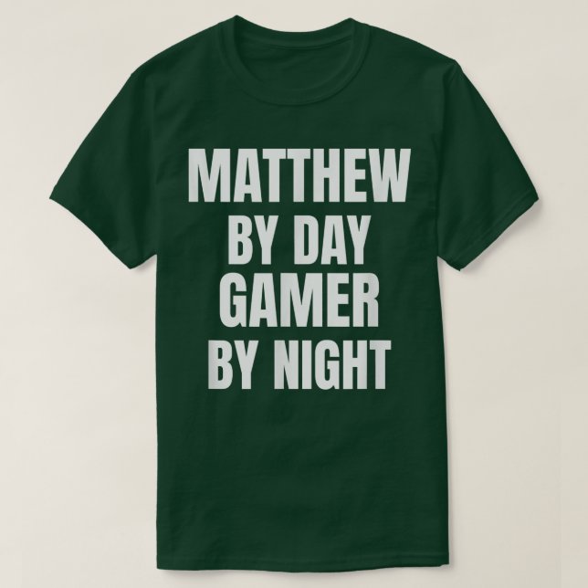 Matthew by Day Gamer by night T-Shirt (Design framsida)