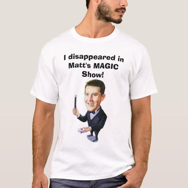 Matts MAGISK ShowT-tröja! Tee Shirt (Framsida)