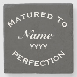 Matured To Perfection Custom Name & Year  Stenunderlägg